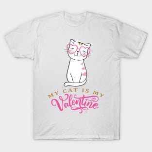 My cat is my valentine T-Shirt